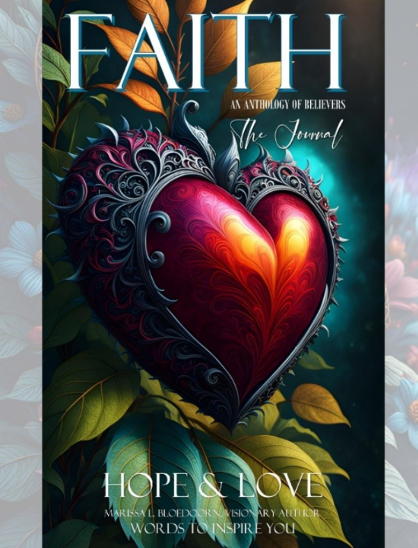 FAITH HOPE & LOVE - Words to Inspire You: An Anthology of Believers – The Journal