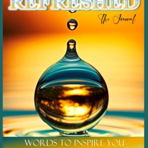 REFRESHED - He Is My Steadfast Love and My Fortress: An Anthology of Believers: V3 - Journal: Words to Inspire You Book Series